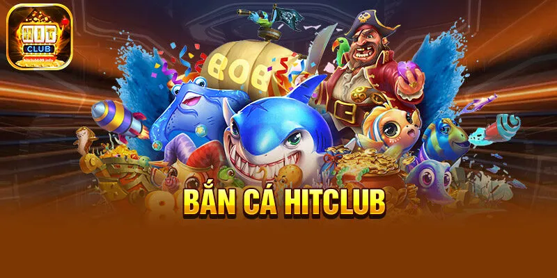 Giới thiệu với các bet thủ game bắn cá HITCLUB