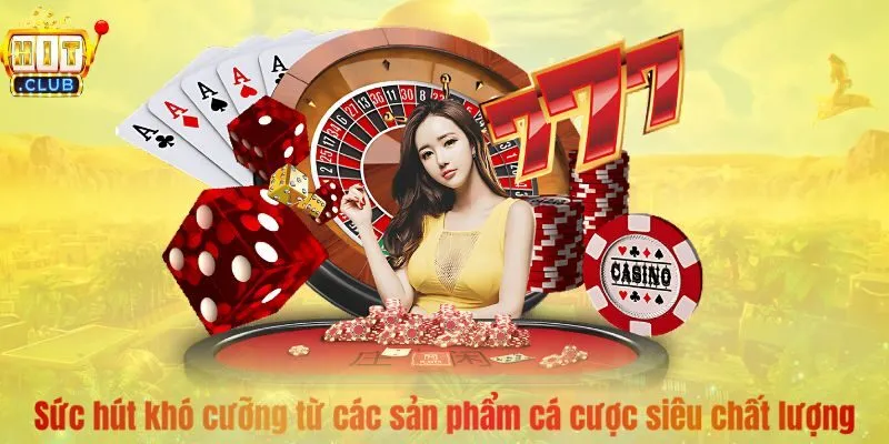Sức hút khó cưỡng từ các sản phẩm cá cược siêu chất lượng