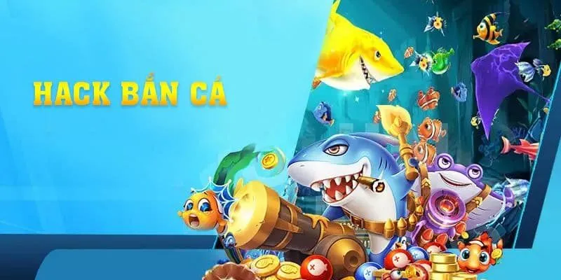 Chiến thuật hack bắn cá tối ưu cho người chơi tại Hitclub